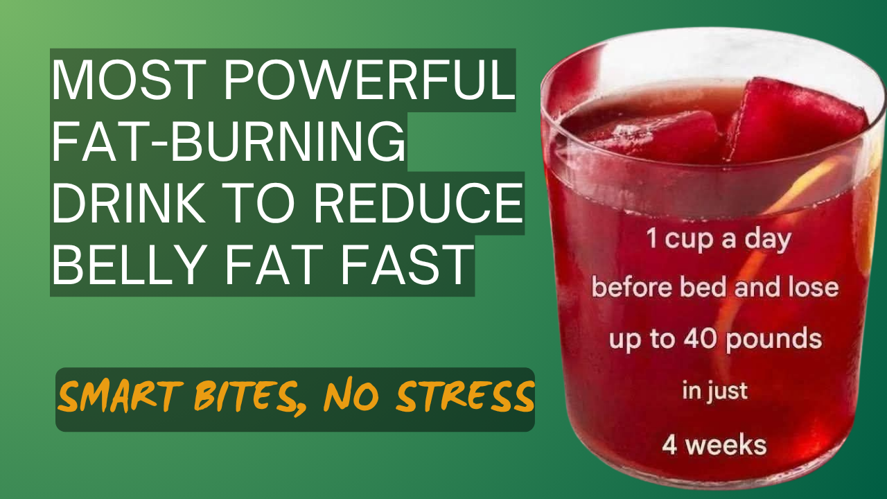 Most Powerful Fat-Burning Drink to Reduce Belly Fat Fast