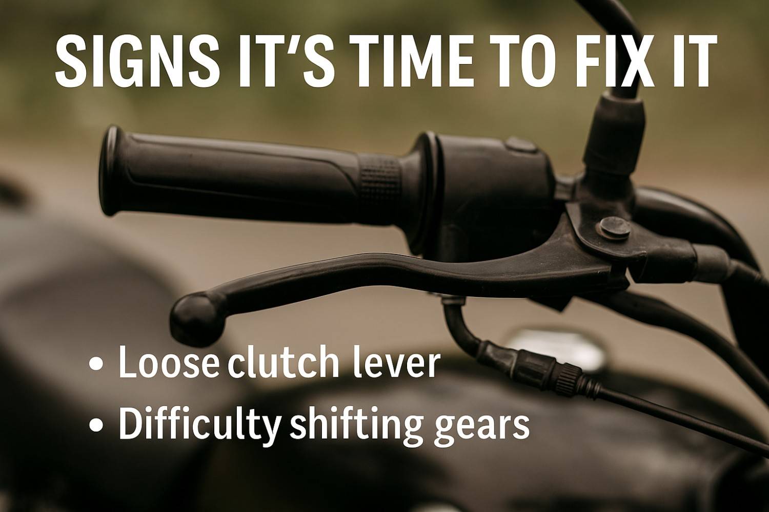 Close-up of a motorcycle clutch lever and cable showing slack, with highlighted text for common clutch issues.